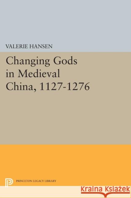 Changing Gods in Medieval China, 1127-1276 Hansen, V 9780691608631 John Wiley & Sons - książka