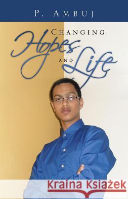 Changing Hopes and Life P Ambuj   9781482899542 Authorsolutions (Partridge Singapore) - książka