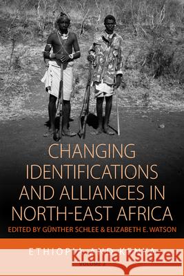 Changing Identifications and Alliances in North-East Africa: Volume I: Ethiopia and Kenya Schlee, Günther 9781782383291  - książka