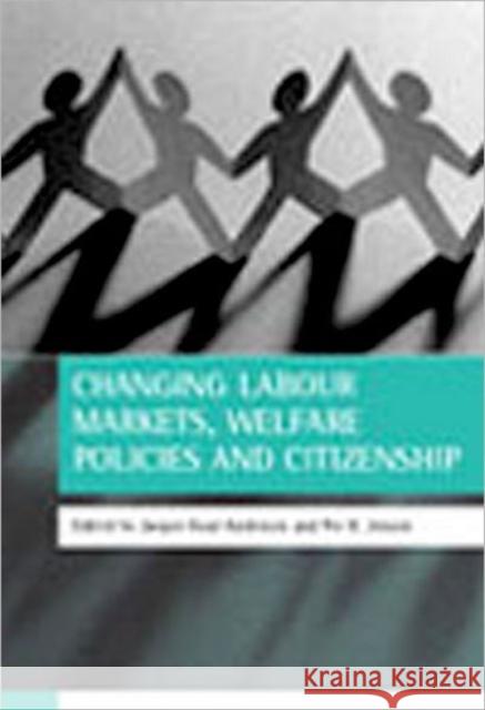 Changing Labour Markets, Welfare Policies and Citizenship Goul Andersen, Jørgen 9781861342720 Policy Press - książka