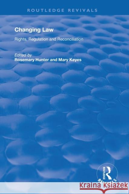 Changing Law: Rights, Regulation and Reconciliation Keyes, Mary 9781138619036 Routledge - książka