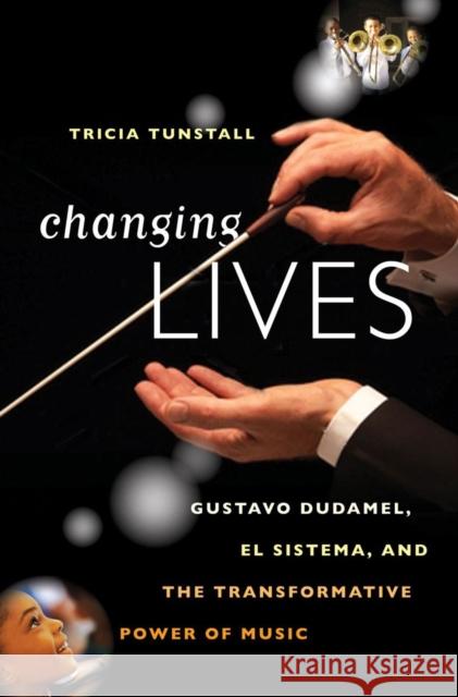 Changing Lives: Gustavo Dudamel, El Sistema, and the Transformative Power of Music Tunstall, Tricia 9780393078961  - książka