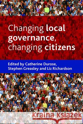 Changing Local Governance, Changing Citizens  9781847422187 Policy Press - książka