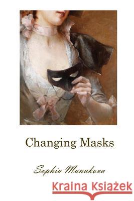 Changing Masks Sophia Manukova 9781365584862 Lulu.com - książka