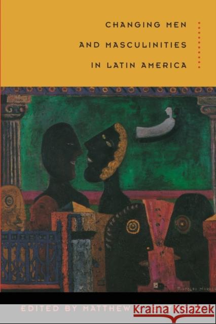 Changing Men and Masculinities in Latin America John C. D'Emilio 9780822330226 Duke University Press - książka