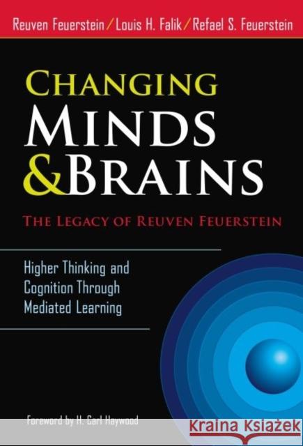 Changing Minds and Brains--The Legacy of Reuven Feuerstein: Higher Thinking and Cognition Through Mediated Learning Reuven Feuerstein Louis Falik Refael S. Feuerstein 9780807756218 Teachers College Press - książka