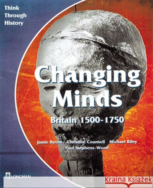 Changing Minds Britain 1500-1750 Pupil's Book Paul Stephens-Wood 9780582294998 Pearson Education Limited - książka