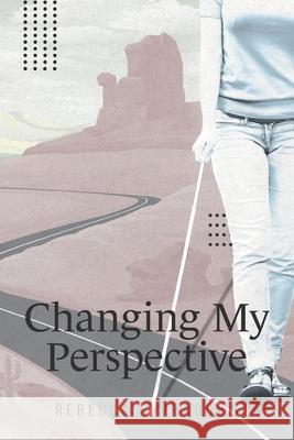 Changing My Perspective Rebecca S. Meadows 9781734994759 Bawker - książka