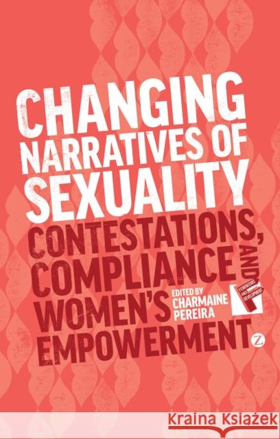 Changing Narratives of Sexuality: Contestations, Compliance and Womens Empowerment Susie Jolly, Professor Deevia Bhana, Mulki Al Sharmani, Bibi Bakare-Yusuf, Cecilia Sardenberg, Samia Huq, Assistant Prof 9781783600120 Bloomsbury Publishing PLC - książka