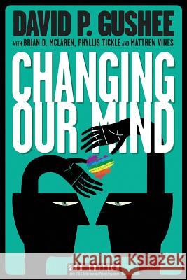 Changing Our Mind, second edition David P Gushee, Phyllis Tickle, Brian D McLaren (Cedar Ridge Community Church) 9781939880932 Read the Spirit Books - książka