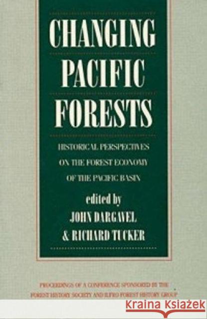 Changing Pacific Forests: Historical Perspectives on the Pacific Basin Forest Economy Tucker, Richard P. 9780822312635 Duke University Press - książka