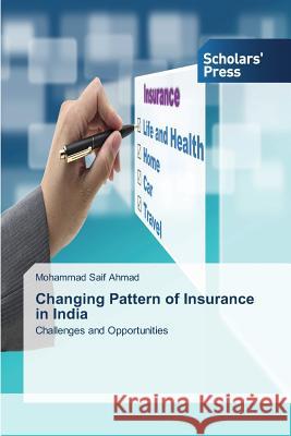 Changing Pattern of Insurance in India Ahmad Mohammad Saif 9783639663587 Scholars' Press - książka