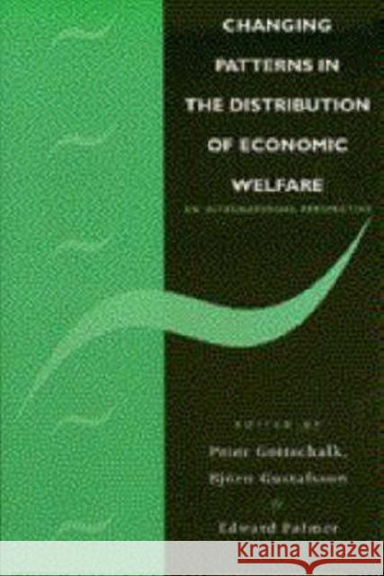 Changing Patterns in the Distribution of Economic Welfare: An Economic Perspective Peter Gottschalk (Boston College, Massachusetts), Bjorn A. Gustafsson (Göteborgs Universitet, Sweden), Edward E. Palmer  9780521562621 Cambridge University Press - książka
