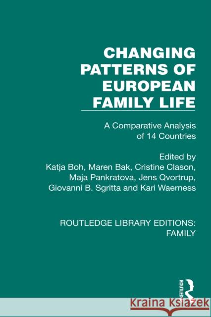 Changing Patterns of European Family Life: A Comparative Analysis of 14 Countries Katja Boh Maren Bak Cristine Clason 9781032536446 Routledge - książka
