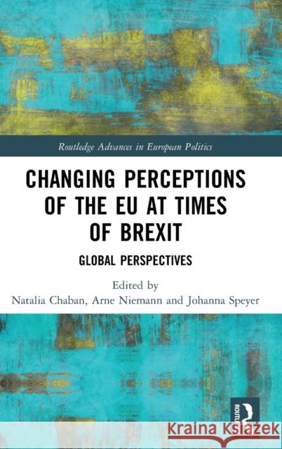 Changing Perceptions of the EU at Times of Brexit: Global Perspectives Chaban, Natalia 9780367276669 Routledge - książka