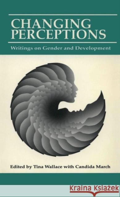 Changing Perceptions: Writings on Gender and Development Wallace, Tina 9780855981372 OXFAM GB - książka