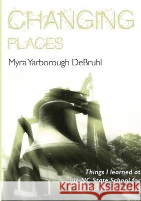 Changing Places Myra Yarborough DeBruhl 9781312599277 Lulu.com - książka