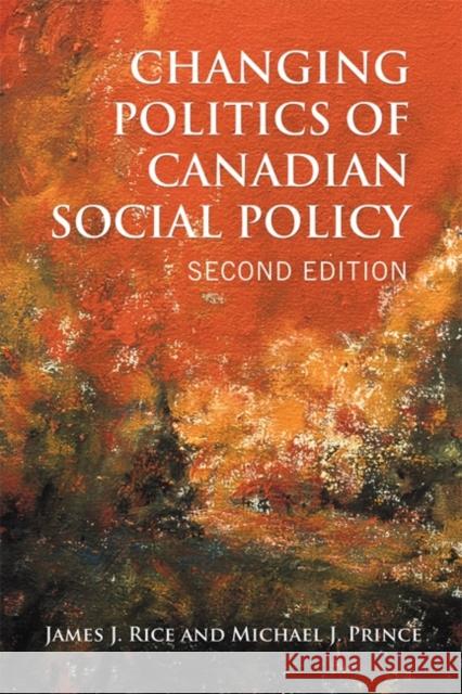 Changing Politics of Canadian Social Policy, Second Edition Rice, James J. 9781442612174 University of Toronto Press - książka