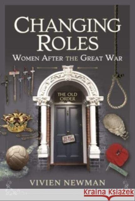 Changing Roles: Women After the Great War Vivien Newman 9781526774262 Pen and Sword History - książka