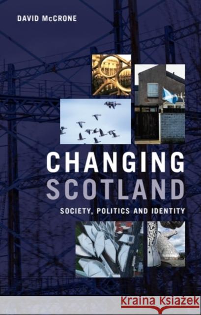Changing Scotland: Society, Politics and Identity David (Emeritus Professor, University of Edinburgh) McCrone 9781399534017 Edinburgh University Press - książka