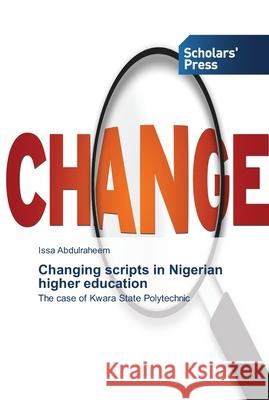 Changing scripts in Nigerian higher education Abdulraheem, Issa 9783639517088 Scholar's Press - książka