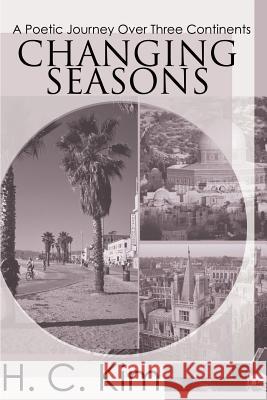 Changing Seasons: A Poetic Journey Over Three Continents Kim, H. C. 9780595166312 Writers Club Press - książka