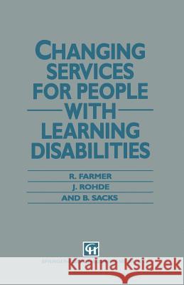 Changing Services for People with Learning Disabilities Farmer R                                 J. Rohde B. Sacks 9780412474804 Nelson Thornes - książka