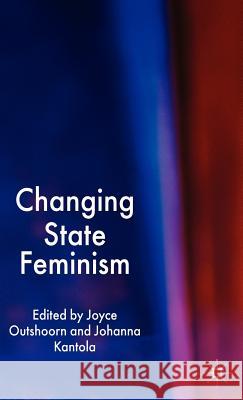 Changing State Feminism Joyce Outshoorn Johanna Kantola 9780230516618 Palgrave MacMillan - książka