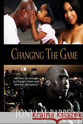 Changing the Game Tonya M. Barber 9781482758597 Createspace - książka