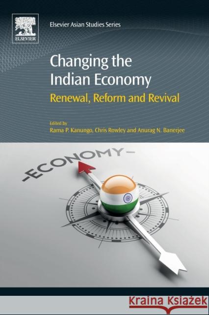 Changing the Indian Economy: Renewal, Reform and Revival Rama Prasad 9780081020050 Elsevier - książka