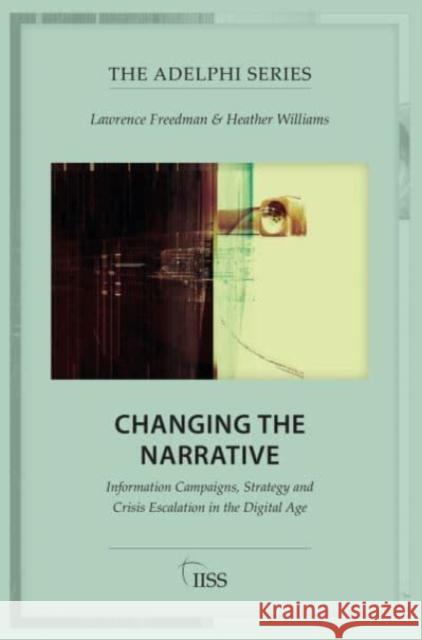 Changing the Narrative Lawrence Freedman, Heather Williams 9781032707860 Taylor & Francis - książka