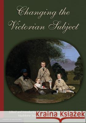 Changing the Victorian Subject Maggie Tonkin, Mandy Treagus, Madeleine Seys 9781922064738 University of Adelaide Press - książka