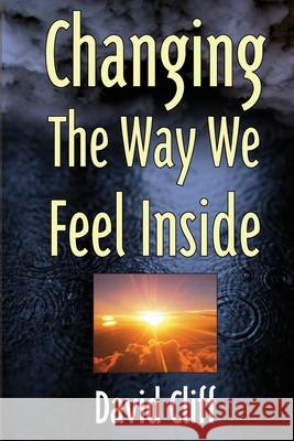 Changing The Way We Feel Inside Cliff, David 9781493593392 Createspace - książka