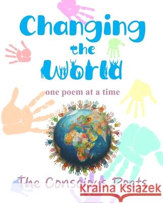 Changing the World: one poem at a time The Conscious Poets Yuffie Yuliana William S., Sr. Peters 9781961498730 Inner Child Press, Ltd. - książka
