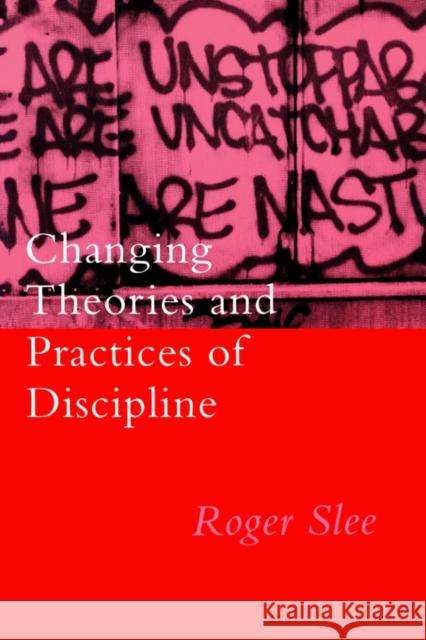 Changing Theories and Practices of Discipline Slee, Roger 9780750702973 Routledge - książka