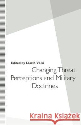 Changing Threat Perceptions and Military Doctrines Laszlo Valki 9781349120628 Palgrave MacMillan - książka