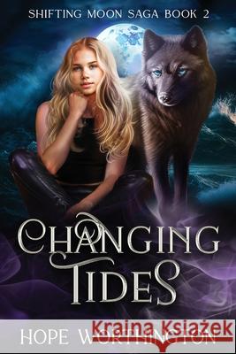 Changing Tides: Shifting Moon Saga, Book 2 Hope Worthington 9781977263179 Outskirts Press - książka