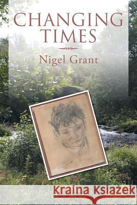 Changing Times Nigel Grant 9781493138913 Xlibris Corporation - książka