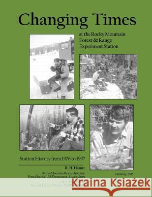 Changing Times at the Rocky Mountain Forest and Range Experiment Station U. S. Department of Agriculture 9781511494922 Createspace - książka