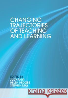 Changing Trajectories of Teaching and Learning Judy Parr Helen Hedges Stephen May 9781927151396 New Zealand Council for Educational Research  - książka