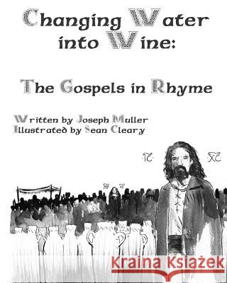 Changing Water into Wine: The Gospels in Rhyme Cleary, Sean 9781514743058 Createspace - książka