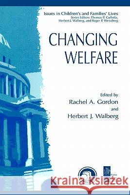 Changing Welfare Rachel A. Gordon Herbert J. Walberg Rachel A. Gordon 9780306477324 Springer - książka