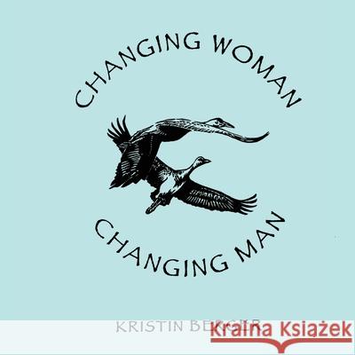 Changing Woman & Changing Man: A High Desert Myth Berger, Kristin 9781087926285 Nightjar Press - książka