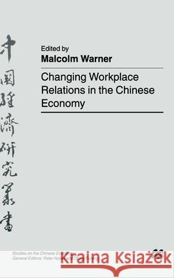 Changing Workplace Relations in the Chinese Economy M. Warner   9781349412945 Palgrave Macmillan - książka