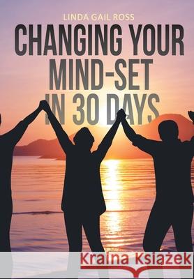 Changing Your Mind-set in 30 Days Linda Gail Ross 9781644717127 Covenant Books - książka