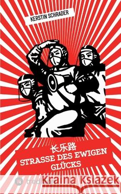 Changle Lu: Straße des ewigen Glücks Schrader, Kerstin 9783384622372 tredition - książka