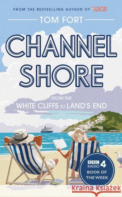 Channel Shore: From the White Cliffs to Land's End Tom Fort 9781471129735 Simon & Schuster Ltd - książka