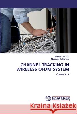 Channel Tracking in Wireless Ofdm System Shekar Yedunuri, Marripelly Koteshwar 9786202514231 LAP Lambert Academic Publishing - książka