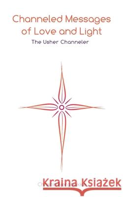 Channeled Messages of Love and Light: The Usher Channeler Hanne Brøter, Eva Ehler, Deborah Kevin 9781704336619 Independently Published - książka