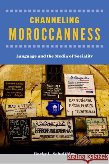 Channeling Moroccanness: Language and the Media of Sociality Becky L. Schulthies 9780823289714 Fordham University Press - książka